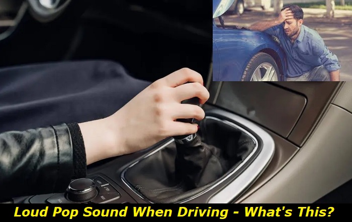 loud pop sound when driving